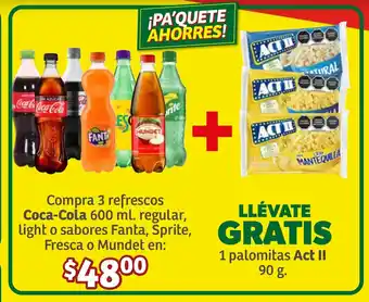 Soriana Súper Compra 3 refrescos Coca-Cola 600 ml. regular, light o sabores Fanta, Sprite, Fresca o Mundet 1 palomitas Act II 90 g. oferta