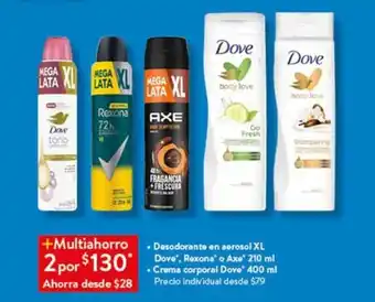 Walmart Desodorante en aerosol XL Dove, Rexona o Axe 210 ml, Crema corporal Dove 400 ml 2 por oferta