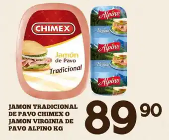 Alsuper Jamon Tradicional de Pavo Chimex o Jamon Virginia de pavo Alpino oferta