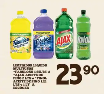 Alsuper Limpiador Liquido Multiusos * Fabuloso 1.65lts *Ajax Aceite de Pino 2 Lts *Pinol Aceite de Pino 1.21 lts y 1lt A Escoger oferta