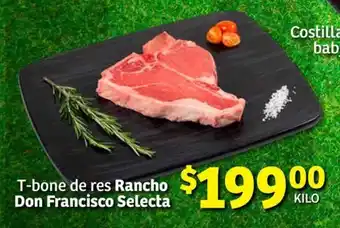 Soriana Híper T-bone de res Rancho Don Francisco Selecta, kilo oferta