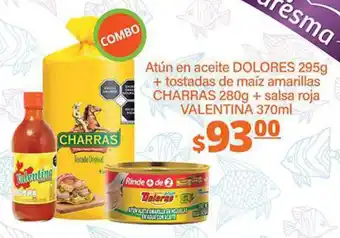 Atún en aceite DOLORES 295g + tostadas de maíz amarillas CHARRAS 280g + salsa roja VALENTINA 370ml