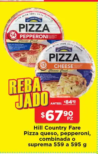 Hill Country Fare Pizza Queso, Pepperoni, Combinada o Suprema 559 a 595 g