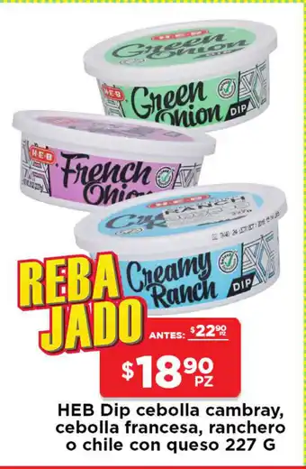HEB HEB Dip Cebolla Cambray, Cebolla francesa, ranchero o chile con queso 227 g oferta