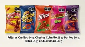 Frituras Crujitos 64 g. Cheetos Colmillo 28 g. Doritos 50 g. Fritos 55 g. o Churrumais 58 g. c/u