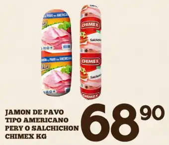 Alsuper Jamon de Pavo Tipo Americano Pery o Salchichon Chimex oferta