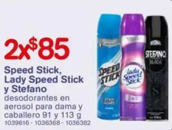 Speed Stick, Lady Speed Stick y Stefano 91 y 113g