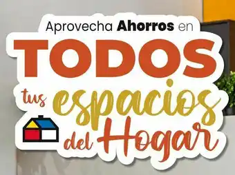 Aprovecha ahorros en todos tus espacios del hogar