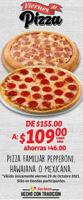 Soriana Híper Pizza Familiar Pepperoni, Hawaiana o Mexicana oferta