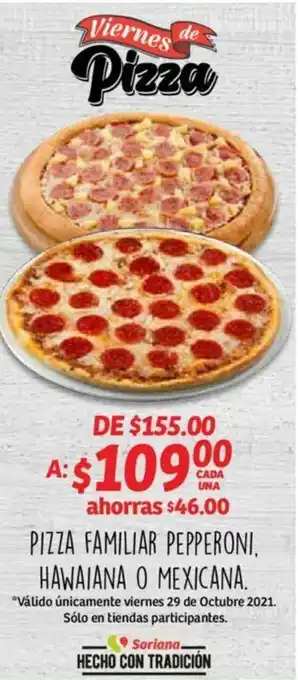 Pizza Familiar Pepperoni, Hawaiana o MexicanaPizza Familiar Pepperoni, Hawaiana o Mexicana