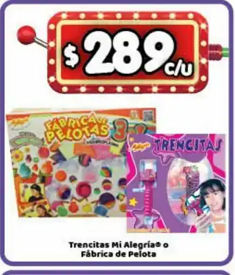 Bodega Aurrerá Trencitas mi alegria o fabrica de pelotas oferta