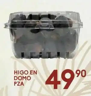 Higo en domo pza