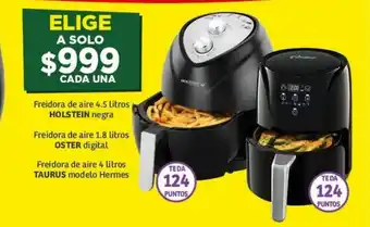 Soriana Híper Freidora de Aire 4.5 Litros HOLSTEIN Negra / Freidora de aire 1.8 L OSTER Digital / Freidora de Aire 4 L Taurus Modelo Hermes oferta