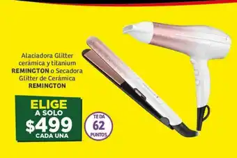 Soriana Híper Alaciadora Glitter Ceramica y Titanium REMINGTON o Secadora Glitter de Ceramica REMINGTON oferta