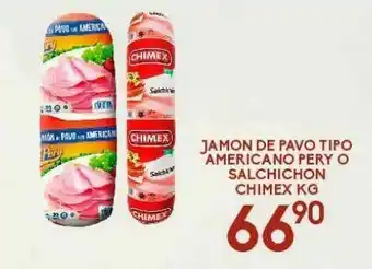 Alsuper Jamón de pavo tipo americano pery o salchichon chimex kg oferta