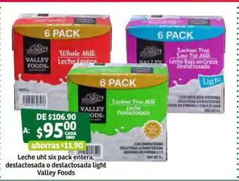 Soriana Súper Leche UHT Six Pack Entera, Deslactosada o deslactosada Light Valley Foods oferta