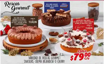 Soriana Súper Variedad de Roscas Gourmet Snickers, Crema Irlandesa O Cherry oferta
