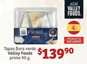 Soriana Híper Tapas flora verde Valley Foods prime oferta