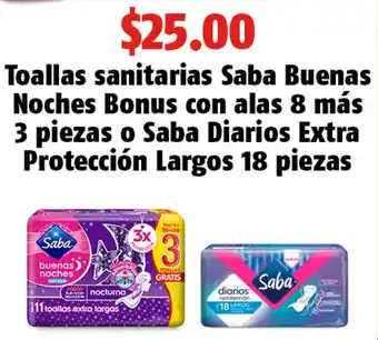 Toallas Sanitarias Saba Buenas Noches Bonus con Alas 8 más 3 piezas o Saba Diarios Extra Protección Largos 18 piezas