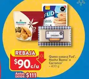 Walmart Fud - queso oaxaca noche buena o coranco oferta