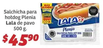 Soriana Híper Lala salchicha para hotdog plenia de pavo oferta