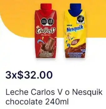 OXXO Leche carlos v o nesquik chocolate oferta