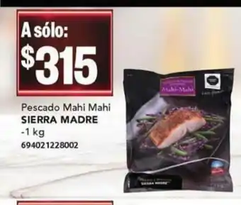 Pescado Mahi Mahi SIERRA MADRE 1kg