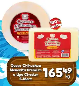 S-Mart Queso chihuahua menonita premium o tipo chester s-mart oferta