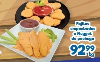 S-Mart Fajitas empanizadas o nugget de pechuga oferta