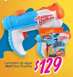 Soriana Súper Nerf lanzador de agua soa piranha oferta