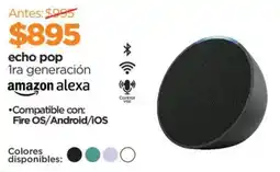 Chedraui Echo pop 1ra generación amazon alexa oferta