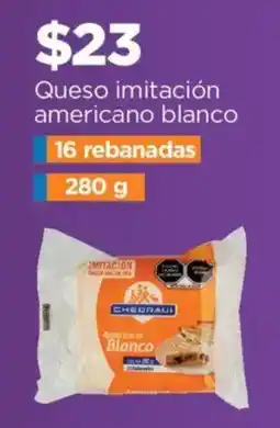 Chedraui Queso imitación americano blanco oferta