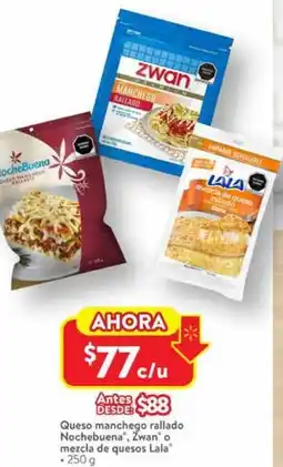 Walmart Nochebuena, zwan' o mezcla de quesos lalaqueso manchego rallado oferta
