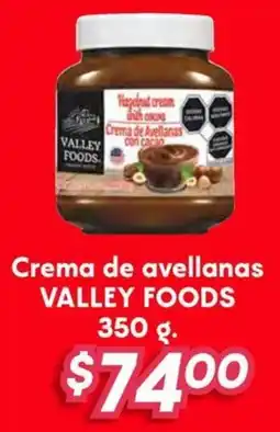 Soriana Híper Valley foods crema de avellanas oferta