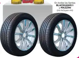 Chedraui En todas las llantas blackhawk y mazzini oferta
