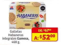 Soriana Híper Gamesa galletas habaneras integrales oferta