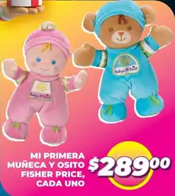 Soriana Híper Mi primera muñeca y osito fisher price, cada uno oferta