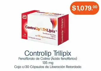 Farmacias Especializadas Controlip trilipix 135mg cap caj c/30 oferta