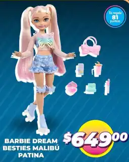 Soriana Mercado Barbie dream besties malibú patina oferta