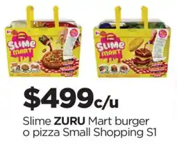Chedraui Zuru slime mart burger o pizza small shopping S1 oferta