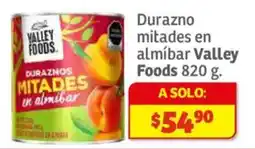 Soriana Híper Valley Foods durazno mitades en Durazno mitades en almíbar Valley Foods 820 g. oferta