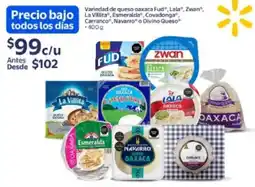 Walmart FUD, Lala, Zwan, La Villita, Esmeralda, Covadonga, Carranco, Navarro o Divino queso oaxaca oferta
