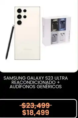 Elektra Samsung galaxy s23 ultra reacondicionado + audifonos genéricos oferta