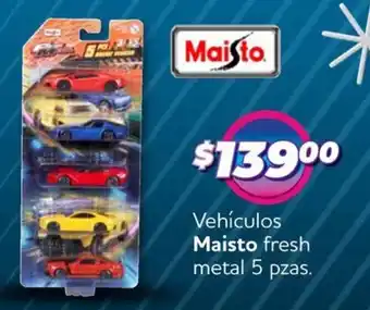 Soriana Mercado Maisto vehículos fresh metal oferta