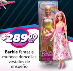 Soriana Mercado Barbie fantasía muñeca doncellas vestidos de ensueño oferta