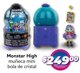 Soriana Mercado Monster high muñeca mini bola de cristal oferta