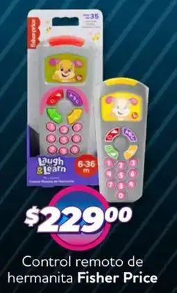 Soriana Mercado Fisher price control remoto de hermanita oferta