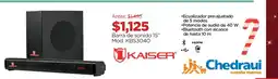 Chedraui Kaiser barra de sonido 15" oferta