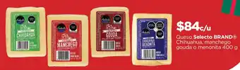 Chedraui Selecto brand queso chihuahua, manchego gouda o menonita oferta