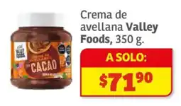 Soriana Híper Valley Foods crema de avellana oferta